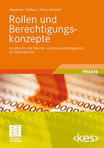 Rollen und Berechtigungskonzepte: Ansätze für das Identity- und Access Management im Unternehmen (Edition) (German Edition) (Edition )
